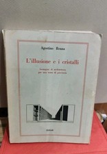RENNA A. L'ILLUSIONE E I CRISTALLI Immagini Di Architettura per una terra di...