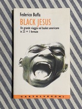 Federico Buffa - BLACK JESUS. Viaggio basket americano - 1a ed Castelvecchi 1999