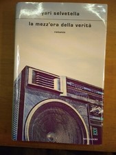 YARI SELVETELLA- LA MEZZ'ORA DELLA VERITA'- MONDADORI 2025
