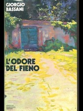 L'ODORE DEL FIENO BASSANI GIORGIO MONDADORI 1972 SCRITTORI ITALIANI E