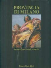 PROVINCIA DI MILANO PRIMA EDIZIONE  BUCCELLATI GRAZIELLA FRANCO MARIA RICCI 1988