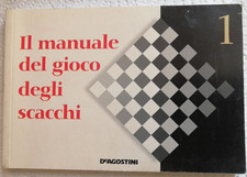 Il manuale dl gioco degli scacchi 1 - De Agostini 2004 Autori vari editoriale