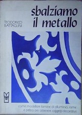 SBALZIAMO IL METALLO COME MODELLARE LAMINE DI ALLUMINIO. RAME E PELTRO PER OTTE