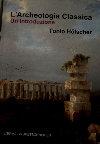 Archeologia classica - l’archeologia,
