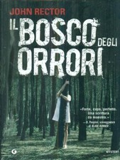 IL BOSCO DEGLI ORRORI RECTOR JOHN GIUNTI EDITORE 2012 