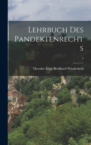 Bernhard windscheid lehrbuch - windscheid,