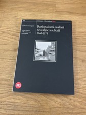 Roberto Gargiani: Razionalismi esaltati nostalgici radicali 1967-1973 Aldo Rossi