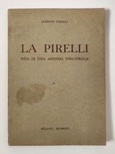 Alberto Pirelli. LA PIRELLI VITA DI UNA AZIENDA INDUSTRIALE - 1946
