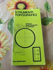 Strumenti Topografici - Impiego Manutenzione Accessori - Ed. Salmoiraghi 1968