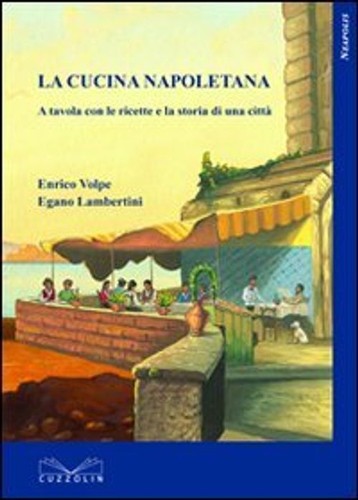Cucina napoletana a tavola - cucina, napoletana.