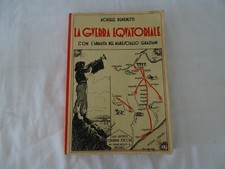 4113 - ACHILLE BENEDETTI LA GUERRA EQUATORIALE OBERDAN ZUCCHI 1936