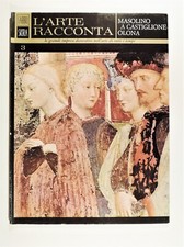 MASOLINO A CASTIGLIONE D'OLONA, l'arte racconta n°3 - Ed. Fabbri-Skira