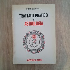 Andrè Barbault - Trattato Pratico Di Astrologia - ASTROLABIO