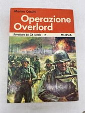 MARINO CASSINI - OPERAZIONE OVERLORD - MURSIA