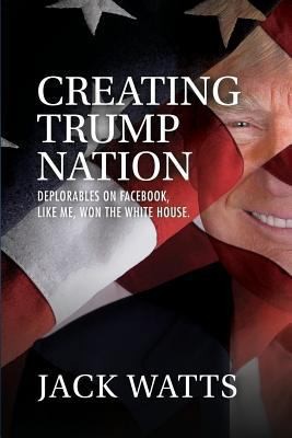 Creating trump nation - creating,