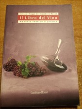 IL LIBRO DEL VINO Manuale teorico e pratico (Gambero Rosso, enologia)