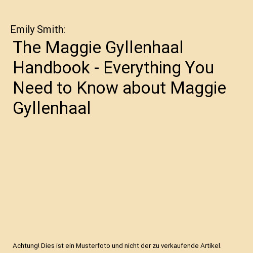 The maggie gyllenhaal handbook - maggie,
