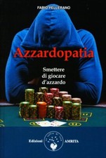 LIBRO AZZARDOPATIA. SMETTERE DI GIOCARE D'AZZARDO - FABIO PELLERANO