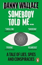 Danny Wallace Somebody Told Me