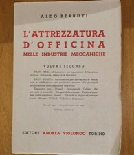 L'ATTREZZATURA D'OFFICINA NELLE INDUSTRIE MECCANICHE volume 2 DI A Berruti Libro