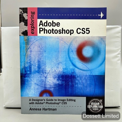 Exploring adobe photoshop - exploring, cs5