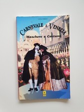 carnevale a venezia maschere e costumi Lina Urban ed. turismo veneto *