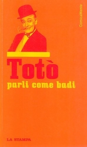 Toto parli come badi - toto', badi.,matilde
