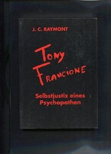 Tony Francione - Selbstjustiz eines Psychopathe Raymont, J. C.: