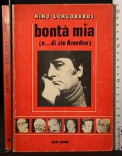 BONTÀ MIA E DI MIO ZIO AMEDEO. NINO LONGOBARDI. VOLPE. 1ED.