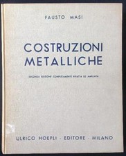 LA PRATICA DELLE COSTRUZIONI METALLICHE MASI FAUSTO HOEPLI 1955  RILEGATO
