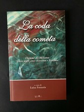 Fressoia LA CODA DELLA COMETA donne Milano anni sessanta e settanta Ali&no 2013