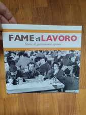 Mostra: FAME di LAVORO. Storie di gastronomie operaie. cucina GASTRONOMIA Fiat