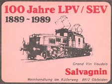 02944 "100 JAHRE LPV / SEV -  1889 /1989 - SALVAGNIN" ETICH. ORIG. TRENO / TRAIN