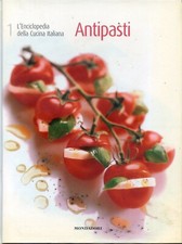 2007 ENCICLOPEDIA DELLA CUCINA ITALIANA 1 - ANTIPASTI - MONDADORI