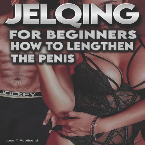 Jelqing for beginners - jelqing, how