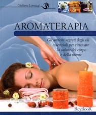AROMATERAPIA - Lomazzi - Benessere - corpo - mente - guida tecniche - salute