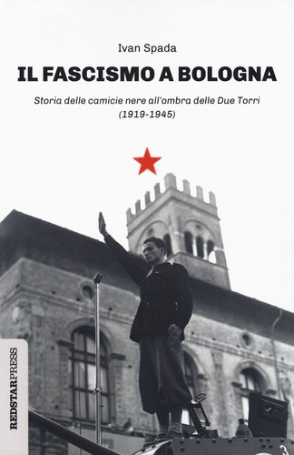 Fascismo bologna storia - il, bologna.
