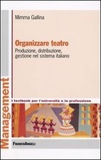 organizzare teatro produzione distribuzione gestione nel sistema italiano gallin