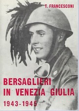 "Bersaglieri in Venezia Giulia" di T. Francesconi