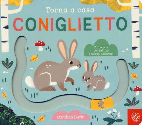 Torna casa coniglietto - torna, a