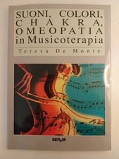 Suoni,colori,chakra,omeopatia in Musicoterapia. Teresa De Monte