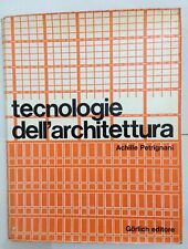  "Tecnologie dell'architettura", Achille Petrignani, Goerlich Editore, 1967