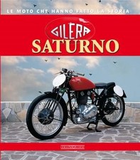 Gilera Saturno - Le Moto Che