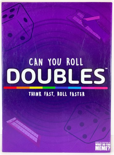 Can you roll - roll, doubles