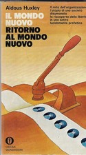 Huxley, Aldous..IL MONDO NUOVO. RITORNO AL MONDO NUOVO