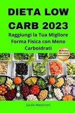 Dieta Low Carb 2023: Raggiungi