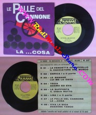 *LP 45 7'' MONICA PINO PIACENTINO Le palle del cannone La cosa no cd mc dvd vhs