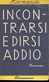 Incontrarsi dirsi addio - dirsi,