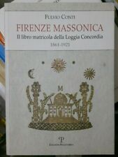 Conti FIRENZE MASSONICA libro matricola Loggia Concordia 1861 1921 ed. 2012