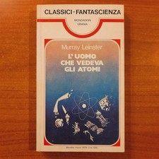 Urania Classici n. 24 - L'uomo che vedeva gli atomi - Murray Leinster